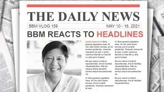 BBM VLOG #159: BBM Reaction to Headlines | Bongbong Marcos