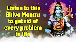Listen to this Shiva Mantra to get rid of every problem in life