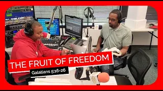 The Fruit of Freedom Galatians 5:16-26 Sunday School Lesson May 29,2022 Ronald Jasmin Cornelius Hill
