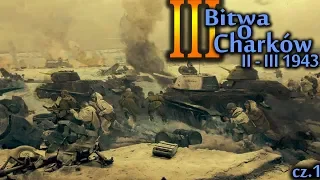 Bitwy Świata  - III Bitwa o Charków II-III 1943 cz.1