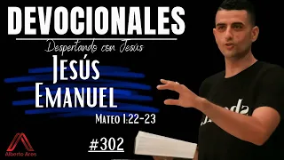 10 Enero 2023 Devocional #302 - Jesús Emanuel