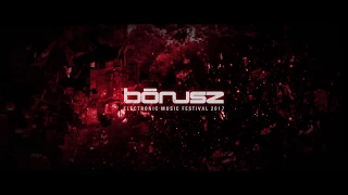 BÓNUSZ Electronic Music Festival 2017 - official trailer