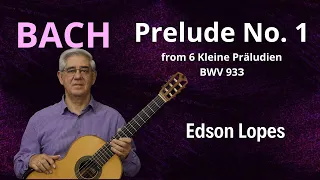 Edson Lopes plays BACH: Prelude No. 1, BWV 933