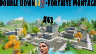 Double Down-Fortnite Montage #62