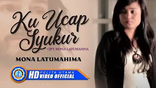 Mona Latumahina - KU UCAP SYUKUR | Lagu Rohani (Official Music Video)