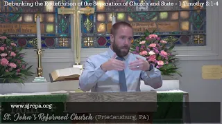 Debunking the Redefinition of the Separation of Church and State (7-17-22)