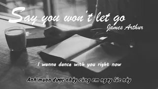 [ Lyrics + Vietsub ] Say You Won't Let Go - James Arthur