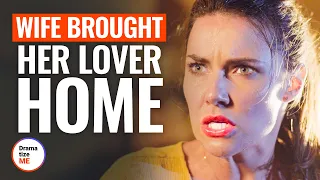 WIFE BROUGHT HER LOVER HOME | @DramatizeMe