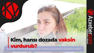 Bakı sakinlərindən soruşduq: Kim, hansı dozada vaksin vurdurub?