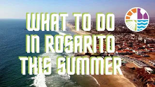 WHAT TO DO IN ROSARITO THIS SUMMER