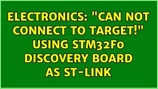 Electronics: "Can not connect to target!" using STM32F0 discovery board as ST-Link (2 Solutions!!)