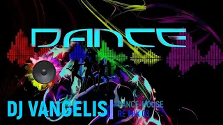 DJ VANGELIS DANCE HOUSE RE MIX 03