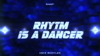 SNAP! - Rhytm is a dancer (MIK3 BOOTLEG)