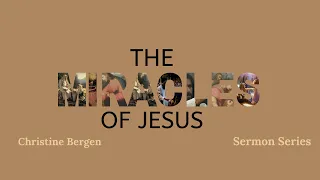 Elder Christine Bergen | IF | The Miracles Of Jesus Sermon Series | August 15th 2020