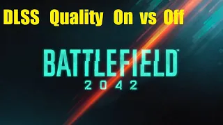 Battlefield 2042 - DLSS Quality Test On vs. Off (1080p)