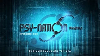 Psy-Nation Radio #022 - incl. Egorythmia & Avalon Mixes [Ace Ventura & Liquid Soul]