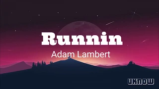 Runnin'  (Lyrics)  - Adam Lambert