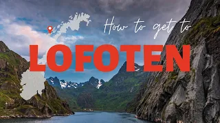 Best Ways to Get to The Lofoten Islands, Norway