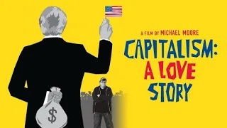 Capitalism: A Love Story (1/2)
