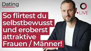 So flirtest du selbstbewusst und wirst attraktive Frauen / Männer erobern!