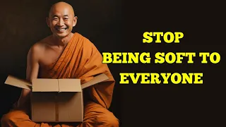 Stop Being Soft To Everyone| A Powerful Buddhist Story