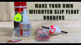 HOW TO MAKE A WEIGHTED SLIP BOBBER - HACK.