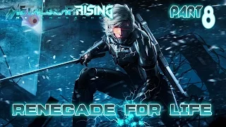 Renegade for Life: Metal Gear Rising Revengeance - 8 -