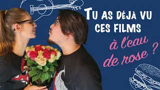 Tu as déjà vu ces films à l'eau de rose ?