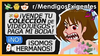 "MENDIGA EXIGE QUE PAGUE SU BODA CON MIS VIDEOJUEGOS" r/MendigosExigentes N°24