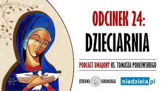 Podcast umajony | 24 | „Dzieciarnia” | ks. Tomasz Podlewski