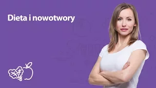 Dieta i nowotwory | Iwona Wierzbicka | Porady dietetyka klinicznego