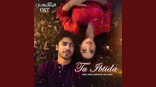 Tu Ibtida (From "Muhabbat Gumshuda Meri")