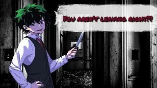 You aren't trying to leave, RIGHT!?!? (Yandere Deku x Listener)