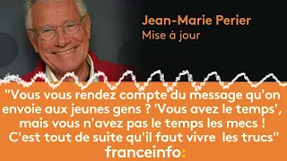 Jean-Marie Perier : "C'est tout de suite qu'il faut vivre les trucs"