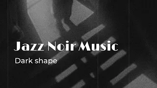 Jazz Noir Music - dark shape