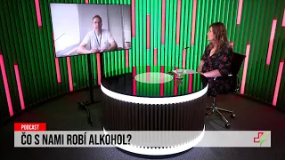 24 podcast: Čo s nami robí alkohol?