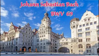 Johann Sebastian Bach - BWV 69 Cantata 'Lobe den Herrn meine Seele' in D major