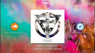 Lady Gaga - Brooklyn Nights (Drew Stevens Remix)