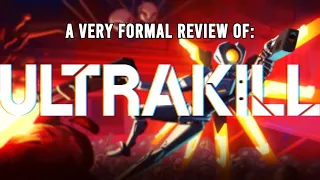 A Very Formal Review Of: ULTRAKILL