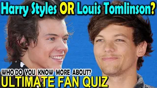 Do You Know More About Harry Styles or Louis Tomlinson? Ultimate Fan Quiz Challenge | Harry VS Louis