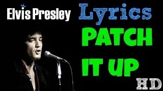 Elvis Presley - Patch It Up LYRICS! HD!