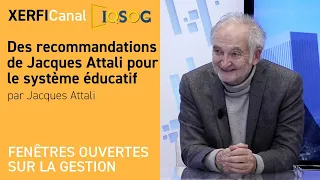 Des recommandations de Jacques Attali pour le système éducatif [Jacques Attali]