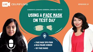 CELPIP LIVE! - Using a Face Mask on Test Day - Episode 22