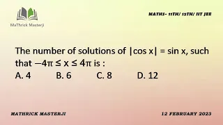 The number of solutions of |cos x|=sin x, such that -4π is less than or equal to x..| IIT JEE|11-FEB