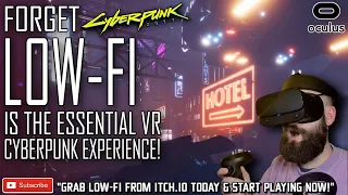 Forget Cyberpunk 2077, LOW-FI IS CYBERPUNK VR! // Low-Fi VR Gameplay // Cyberpunk VR Game