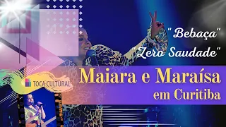 MAIARA E MARAÍSA EM CURITIBA - "BEBAÇA" | "ZERO SAUDADE" (2021)