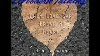 Modern Talking - Only Love Can Break My Heart (Long Version)