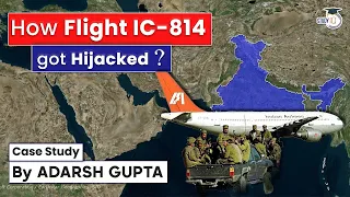 How flight IC-814 got hijacked ? Case Study by Adarsh Gupta