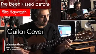 I've been kissed before / Rita Hayworth ( Guitar cover ) By Alireza Tayebi