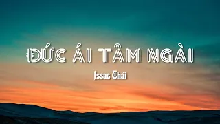 ĐỨC ÁI TÂM NGÀI | Issac Thái [ Lyrics Video ]